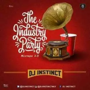 Dj Instinct - The Industry Party Mixtape 2.0 Mixtape